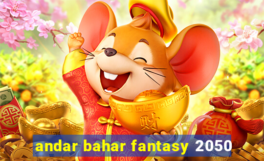 andar bahar fantasy 2050